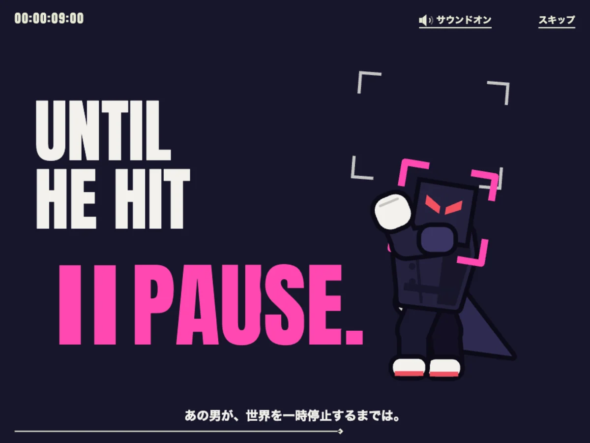 UNTIL HE HIT PAUSE の文字と、一時停止マークの顔をした男